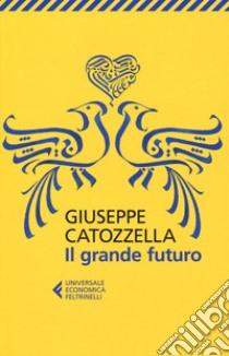 Il grande futuro libro di Catozzella Giuseppe