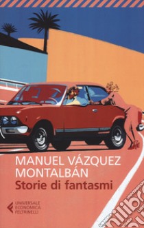 Storie di fantasmi libro di Vázquez Montalbán Manuel