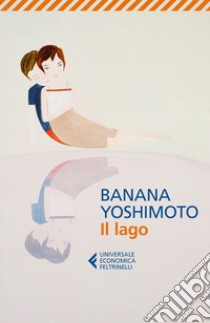 Il lago libro di Yoshimoto Banana