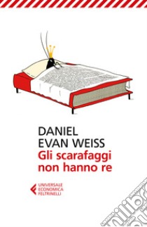 Gli scarafaggi non hanno re libro di Weiss Daniel E.