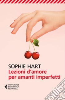 Lezioni d'amore per amanti imperfetti libro di Hart Sophie