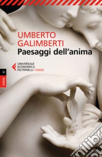 Paesaggi dell'anima libro di Galimberti Umberto