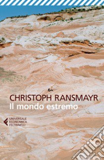 Il mondo estremo libro di Ransmayr Christoph