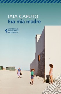 Era mia madre libro di Caputo Iaia