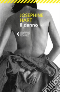 Il danno libro di Hart Josephine