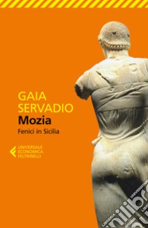 Mozia. Fenici in Sicilia libro di Servadio Gaia