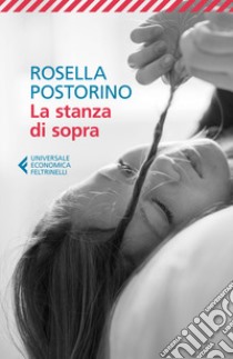 La stanza di sopra libro di Postorino Rosella