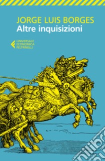 Altre inquisizioni libro di Borges Jorge L.