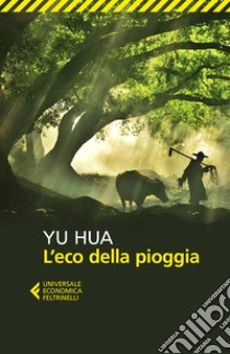 L'eco della pioggia libro di Yu Hua