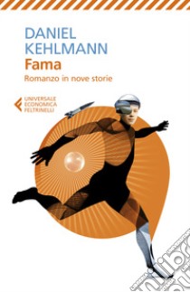 Fama. Romanzo in nove storie libro di Kehlmann Daniel