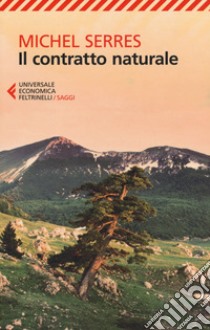 Il contratto naturale libro di Serres Michel