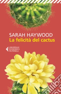 La felicità del cactus libro di Haywood Sarah