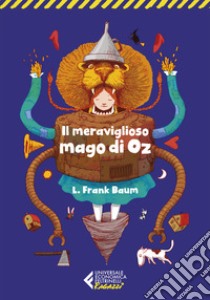 Il meraviglioso mago di Oz libro di Baum L. Frank