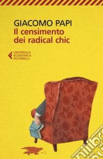 Il censimento dei radical chic libro di Papi Giacomo