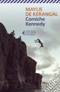 Corniche Kennedy libro di De Kerangal Maylis