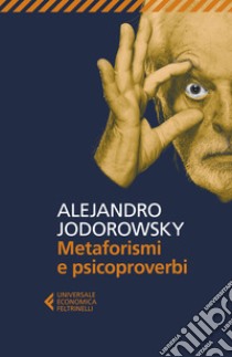 Metaforismi e psicoproverbi libro di Jodorowsky Alejandro
