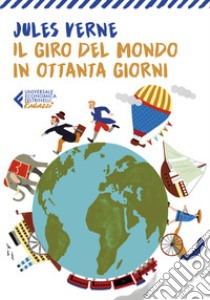 Il giro del mondo in ottanta giorni libro di Verne Jules; Carlotti G. (cur.)