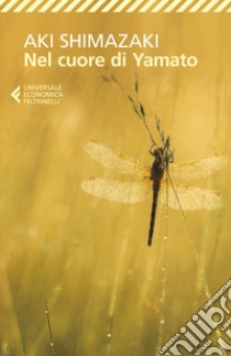 Nel cuore di Yamato libro di Shimazaki Aki