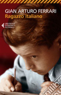 Ragazzo italiano libro di Ferrari Gian Arturo