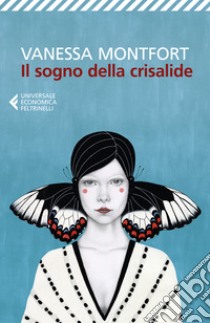 Il sogno della crisalide libro di Montfort Vanessa