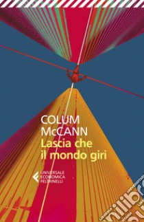 Lascia che il mondo giri libro di McCann Colum