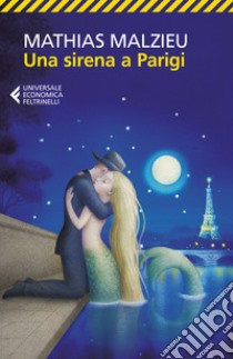 Una sirena a Parigi libro di Malzieu Mathias