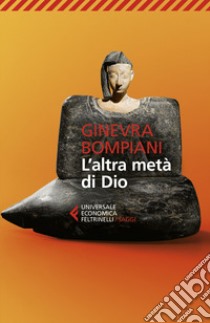 L'altra metà di Dio libro di Bompiani Ginevra