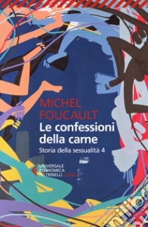 Storia della sessualità. Vol. 4: Le confessioni della carne libro di Foucault Michel; Gros F. (cur.)