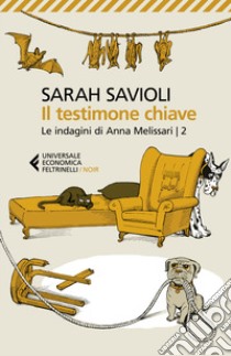 Il testimone chiave. Le indagini di Anna Melissari. Vol. 2 libro di Savioli Sarah