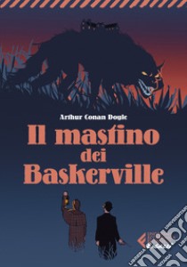 Il mastino dei Baskerville libro di Doyle Arthur Conan