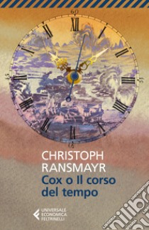 Cox o il corso del tempo libro di Ransmayr Christoph