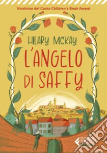 L'angelo di Saffy libro di McKay Hilary