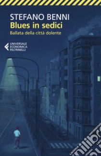 Blues in sedici. Ballata della città dolente libro di Benni Stefano