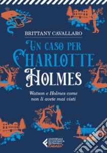 Un caso per Charlotte Holmes libro di Cavallaro Brittany