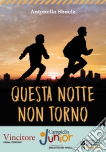 Questa notte non torno libro di Sbuelz Antonella