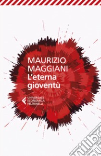 L'eterna gioventù libro di Maggiani Maurizio