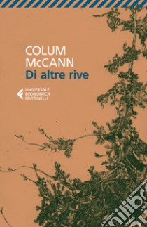 Di altre rive libro di McCann Colum