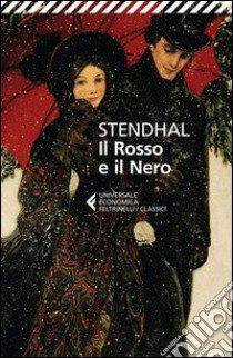 Il rosso e il nero. Cronaca del 1830 libro di Stendhal; Bertoni F. (cur.)