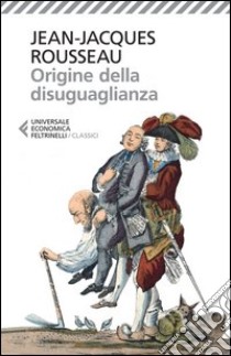 Origine della disuguaglianza libro di Rousseau Jean-Jacques; Preti G. (cur.)