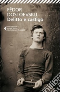 Delitto e castigo libro di Dostoevskij Fëdor; Rebecchini D. (cur.)