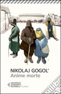 Le anime morte libro di Gogol' Nikolaj; Nori P. (cur.)