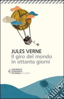 Il giro del mondo in ottanta giorni libro di Verne Jules