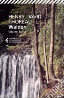 Walden. Vita nel bosco libro di Thoreau Henry David; Proietti S. (cur.)