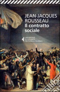 Il contratto sociale libro di Rousseau Jean-Jacques