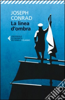 La linea d'ombra libro di Conrad Joseph