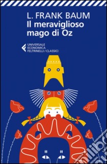 Il meraviglioso mago di Oz libro di Baum L. Frank; Sacchini S. (cur.)