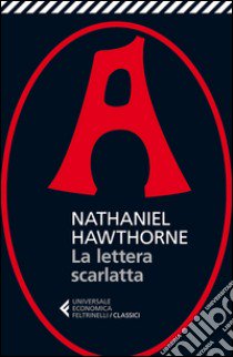 La lettera scarlatta libro di Hawthorne Nathaniel; Terrinoni E. (cur.)