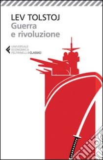 Guerra e rivoluzione libro di Tolstoj Lev; Coaloa R. (cur.)