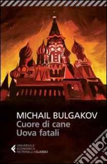 Cuore di cane-Uova fatali libro di Bulgakov Michail; Prina S. (cur.)