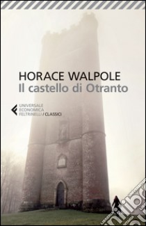 Il castello di Otranto libro di Walpole Horace; Carlotti G. (cur.)
